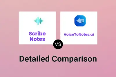 Scribe Notes vs VoiceToNotes.ai