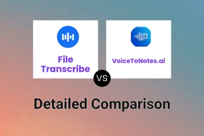 File Transcribe vs VoiceToNotes.ai