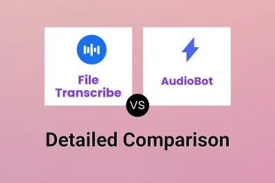 File Transcribe vs AudioBot