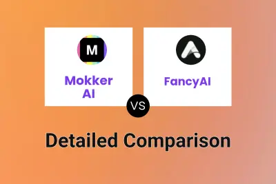 Mokker AI vs FancyAI Detailed comparison features, price