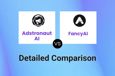 Adstronaut AI vs FancyAI Detailed comparison features, price