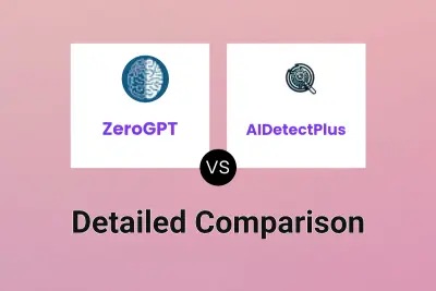 ZeroGPT vs AIDetectPlus Detailed comparison features, price