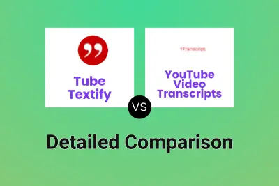 Tube Textify vs YouTube Video Transcripts