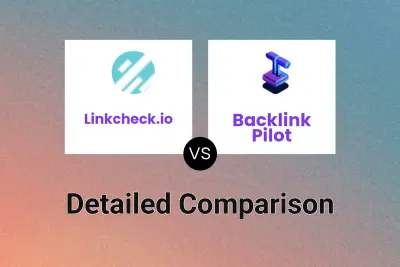 Linkcheck.io vs Backlink Pilot