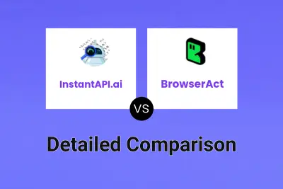 InstantAPI.ai vs BrowserAct