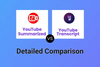 YouTube Summarized vs YouTube Transcript