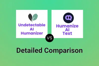 Undetectable AI Humanizer vs Humanize AI Text