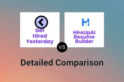 Get Hired Yesterday vs HireUpAI Resume Builder