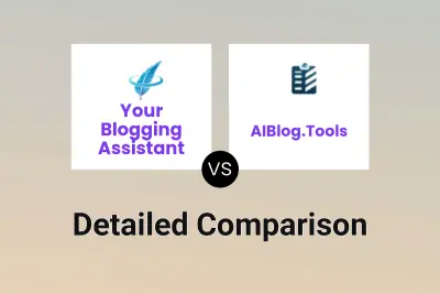 Your Blogging Assistant vs AIBlog.Tools