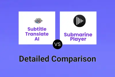 Subtitle Translate AI vs Submarine Player