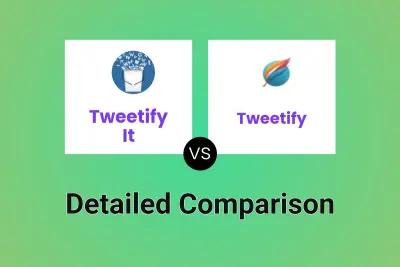 Tweetify It vs Tweetify Detailed comparison features, price