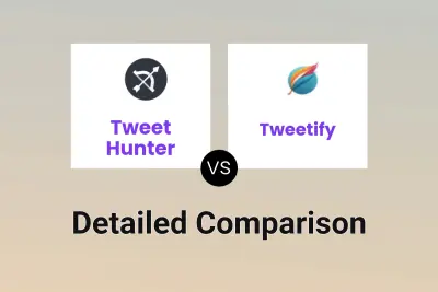 Tweet Hunter vs Tweetify Detailed comparison features, price