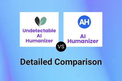 Undetectable AI Humanizer vs AI Humanizer