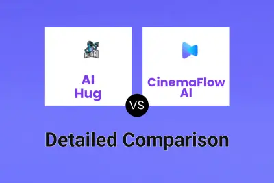 AI Hug vs CinemaFlow AI Detailed comparison features, price