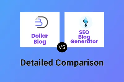 Dollar Blog vs SEO Blog Generator Detailed comparison features, price