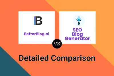 BetterBlog.ai vs SEO Blog Generator Detailed comparison features, price