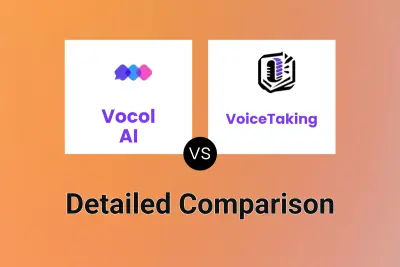 Vocol AI vs VoiceTaking Detailed comparison features, price