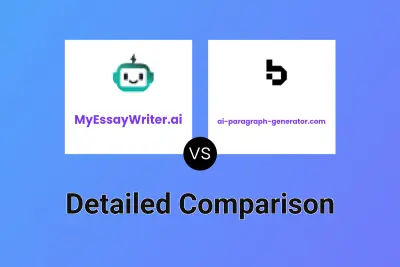 MyEssayWriter.ai vs ai-paragraph-generator.com Detailed comparison features, price