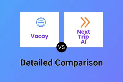 Vacay vs Next Trip AI Detailed comparison features, price