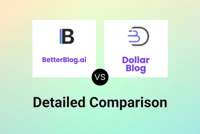 BetterBlog.ai vs Dollar Blog Detailed comparison features, price