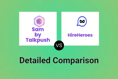 Sam by Talkpush vs HireHeroes Detailed comparison features, price