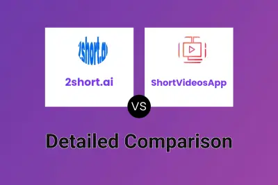 2short.ai vs ShortVideosApp Detailed comparison features, price