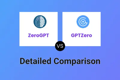 ZeroGPT vs GPTZero Detailed comparison features, price