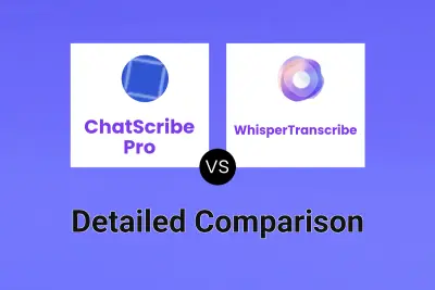 ChatScribe Pro vs WhisperTranscribe Detailed comparison features, price