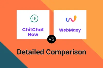 ChitChat Now vs WebMaxy Detailed comparison features, price