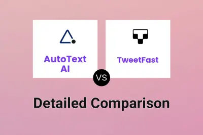 AutoText AI vs TweetFast Detailed comparison features, price