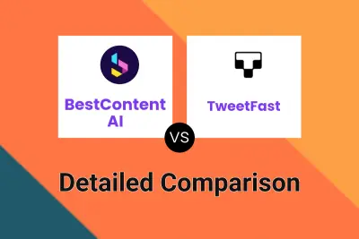 BestContent AI vs TweetFast Detailed comparison features, price