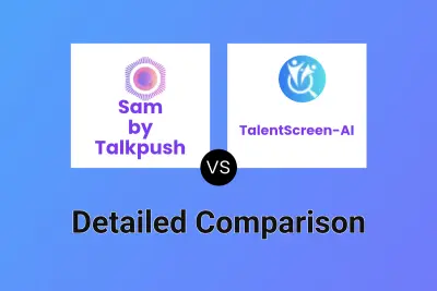 Sam by Talkpush vs TalentScreen-AI Detailed comparison features, price