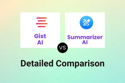 Gist AI vs Summarizer AI Detailed comparison features, price