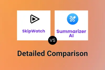 SkipWatch vs Summarizer AI Detailed comparison features, price