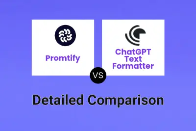 Promtify vs ChatGPT Text Formatter Detailed comparison features, price