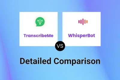 TranscribeMe vs WhisperBot Detailed comparison features, price