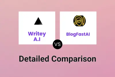 Writey A.I vs BlogFastAI Detailed comparison features, price