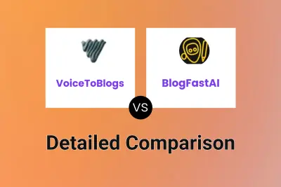 VoiceToBlogs vs BlogFastAI Detailed comparison features, price