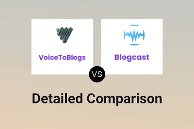 VoiceToBlogs vs Blogcast Detailed comparison features, price