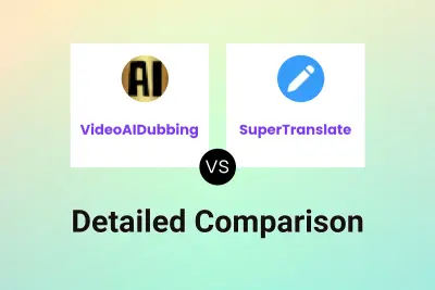 VideoAIDubbing vs SuperTranslate Detailed comparison features, price