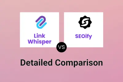 Link Whisper vs SEOify Detailed comparison features, price