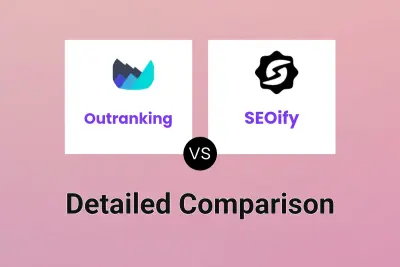 Outranking vs SEOify Detailed comparison features, price