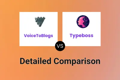 VoiceToBlogs vs Typeboss Detailed comparison features, price