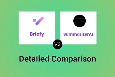 Briefy vs SummarizerAI Detailed comparison features, price