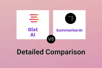 Gist AI vs SummarizerAI Detailed comparison features, price