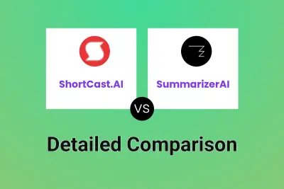 ShortCast.AI vs SummarizerAI Detailed comparison features, price