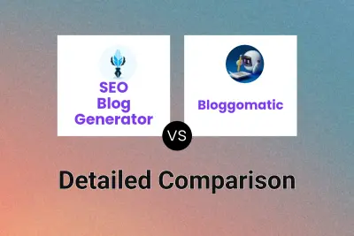 SEO Blog Generator vs Bloggomatic Detailed comparison features, price