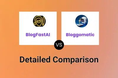 BlogFastAI vs Bloggomatic Detailed comparison features, price