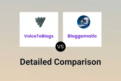 VoiceToBlogs vs Bloggomatic Detailed comparison features, price