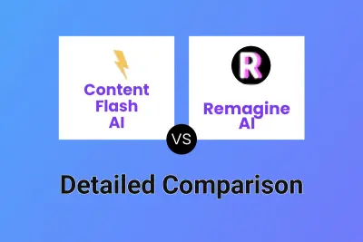 Content Flash AI vs Remagine AI Detailed comparison features, price